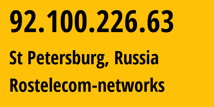 IP-адрес 92.100.226.63 (Санкт-Петербург, Санкт-Петербург, Россия) определить местоположение, координаты на карте, ISP провайдер AS12389 Rostelecom-networks // кто провайдер айпи-адреса 92.100.226.63