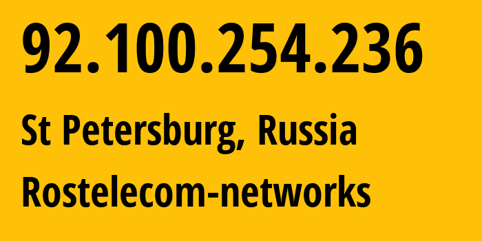 IP address 92.100.254.236 (St Petersburg, St.-Petersburg, Russia) get location, coordinates on map, ISP provider AS12389 Rostelecom-networks // who is provider of ip address 92.100.254.236, whose IP address