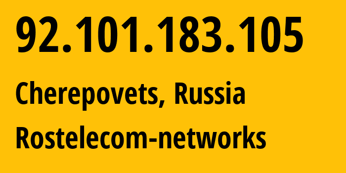 IP address 92.101.183.105 (Cherepovets, Vologda Oblast, Russia) get location, coordinates on map, ISP provider AS12389 Rostelecom-networks // who is provider of ip address 92.101.183.105, whose IP address