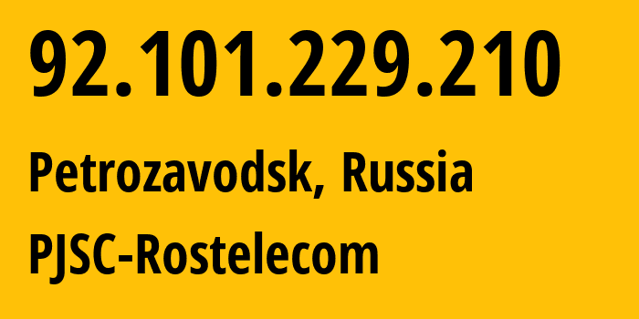 IP address 92.101.229.210 (Petrozavodsk, Karelia, Russia) get location, coordinates on map, ISP provider AS12389 PJSC-Rostelecom // who is provider of ip address 92.101.229.210, whose IP address