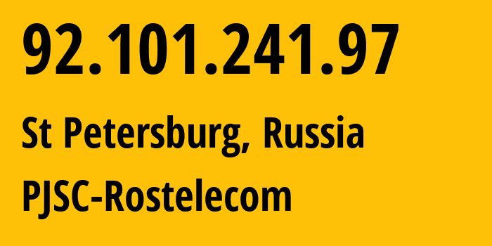 IP-адрес 92.101.241.97 (Санкт-Петербург, Санкт-Петербург, Россия) определить местоположение, координаты на карте, ISP провайдер AS12389 PJSC-Rostelecom // кто провайдер айпи-адреса 92.101.241.97