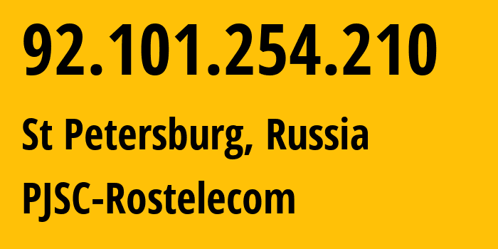 IP-адрес 92.101.254.210 (Санкт-Петербург, Санкт-Петербург, Россия) определить местоположение, координаты на карте, ISP провайдер AS12389 PJSC-Rostelecom // кто провайдер айпи-адреса 92.101.254.210