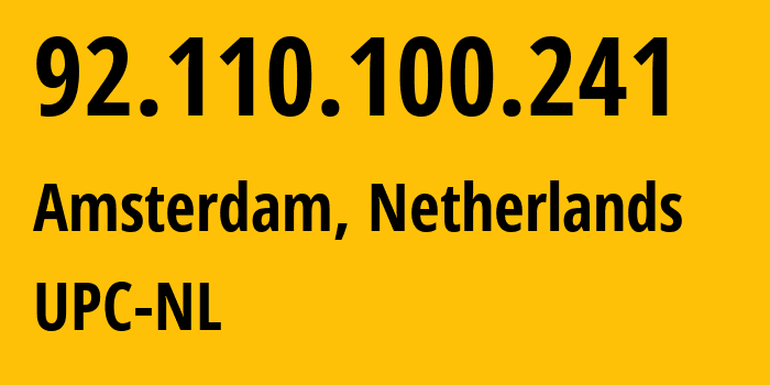 IP address 92.110.100.241 (Amsterdam, North Holland, Netherlands) get location, coordinates on map, ISP provider AS33915 UPC-NL // who is provider of ip address 92.110.100.241, whose IP address