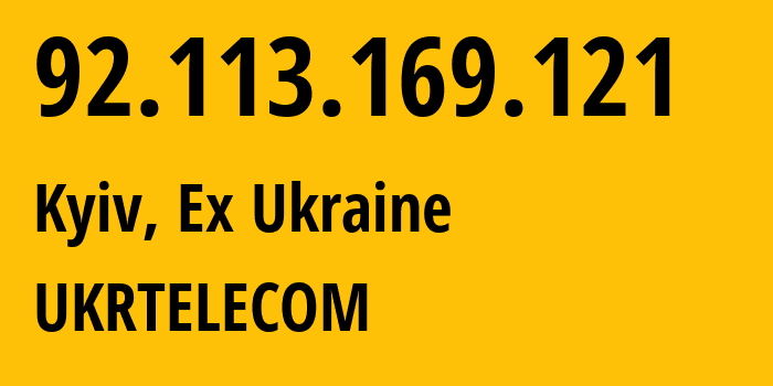 IP address 92.113.169.121 (Kyiv, Kyiv City, Ex Ukraine) get location, coordinates on map, ISP provider AS UKRTELECOM // who is provider of ip address 92.113.169.121, whose IP address