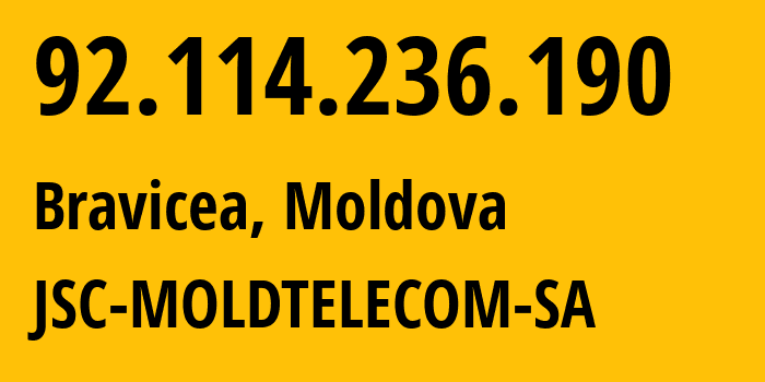 IP address 92.114.236.190 (Bravicea, Raionul Călăraşi, Moldova) get location, coordinates on map, ISP provider AS8926 JSC-MOLDTELECOM-SA // who is provider of ip address 92.114.236.190, whose IP address