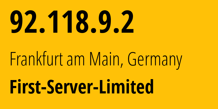 IP-адрес 92.118.9.2 (Франкфурт, Гессен, Германия) определить местоположение, координаты на карте, ISP провайдер AS200740 First-Server-Limited // кто провайдер айпи-адреса 92.118.9.2