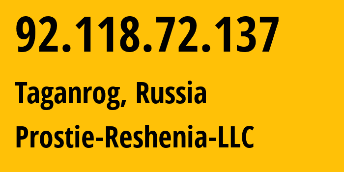 IP address 92.118.72.137 (Taganrog, Rostov Oblast, Russia) get location, coordinates on map, ISP provider AS49037 Prostie-Reshenia-LLC // who is provider of ip address 92.118.72.137, whose IP address