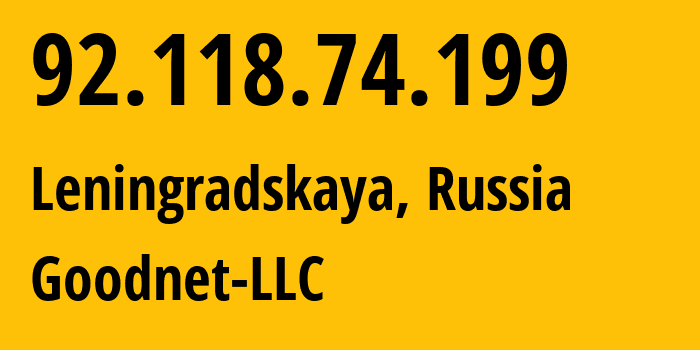 IP address 92.118.74.199 (Leningradskaya, Krasnodar Krai, Russia) get location, coordinates on map, ISP provider AS39577 Goodnet-LLC // who is provider of ip address 92.118.74.199, whose IP address