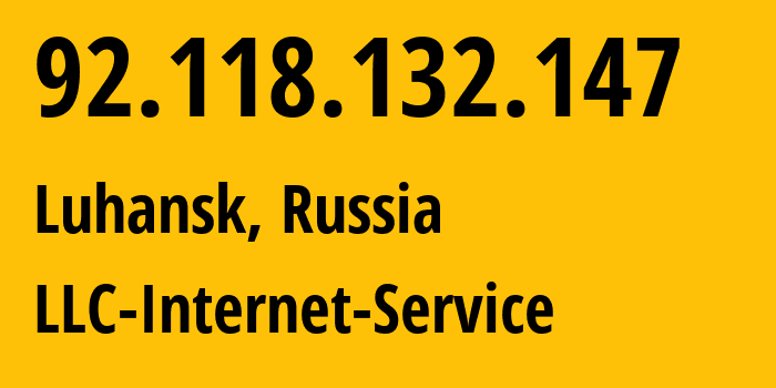 IP address 92.118.132.147 (Luhansk, Luhansk Peoples Republic, Russia) get location, coordinates on map, ISP provider AS209927 LLC-Internet-Service // who is provider of ip address 92.118.132.147, whose IP address