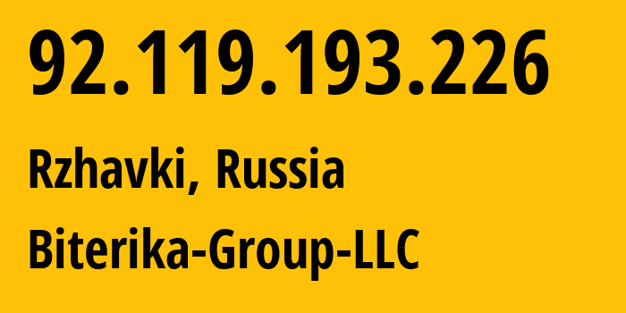 IP address 92.119.193.226 (Rzhavki, Moscow Oblast, Russia) get location, coordinates on map, ISP provider AS35048 Biterika-Group-LLC // who is provider of ip address 92.119.193.226, whose IP address