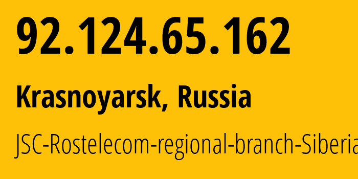 IP address 92.124.65.162 (Krasnoyarsk, Krasnoyarsk Krai, Russia) get location, coordinates on map, ISP provider AS12389 JSC-Rostelecom-regional-branch-Siberia // who is provider of ip address 92.124.65.162, whose IP address