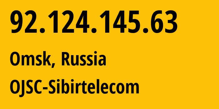 IP address 92.124.145.63 (Omsk, Omsk Oblast, Russia) get location, coordinates on map, ISP provider AS12389 OJSC-Sibirtelecom // who is provider of ip address 92.124.145.63, whose IP address