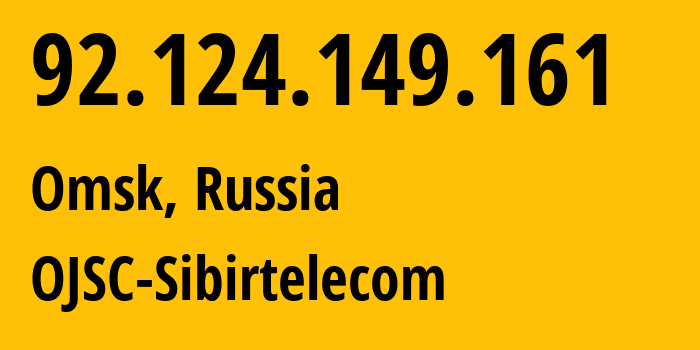 IP address 92.124.149.161 (Omsk, Omsk Oblast, Russia) get location, coordinates on map, ISP provider AS12389 OJSC-Sibirtelecom // who is provider of ip address 92.124.149.161, whose IP address