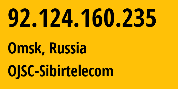 IP-адрес 92.124.160.235 (Омск, Омская Область, Россия) определить местоположение, координаты на карте, ISP провайдер AS12389 OJSC-Sibirtelecom // кто провайдер айпи-адреса 92.124.160.235