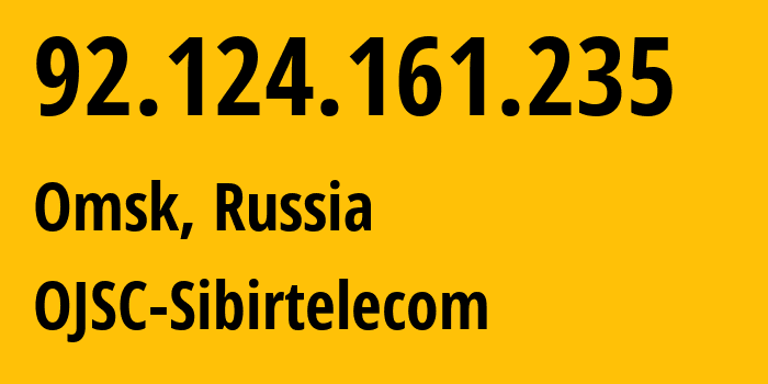 IP address 92.124.161.235 (Omsk, Omsk Oblast, Russia) get location, coordinates on map, ISP provider AS12389 OJSC-Sibirtelecom // who is provider of ip address 92.124.161.235, whose IP address