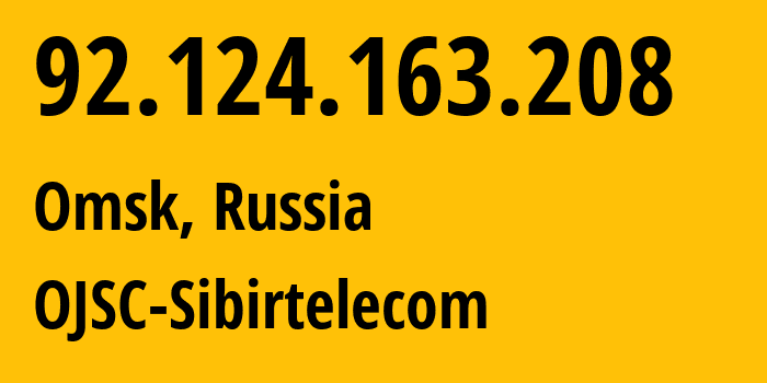 IP address 92.124.163.208 (Omsk, Omsk Oblast, Russia) get location, coordinates on map, ISP provider AS12389 OJSC-Sibirtelecom // who is provider of ip address 92.124.163.208, whose IP address