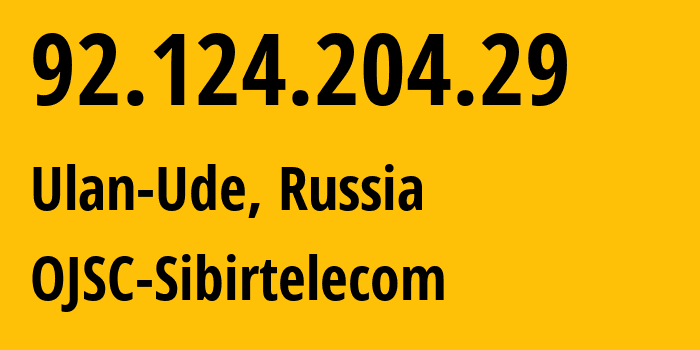 IP-адрес 92.124.204.29 (Улан-Удэ, Бурятия, Россия) определить местоположение, координаты на карте, ISP провайдер AS12389 OJSC-Sibirtelecom // кто провайдер айпи-адреса 92.124.204.29