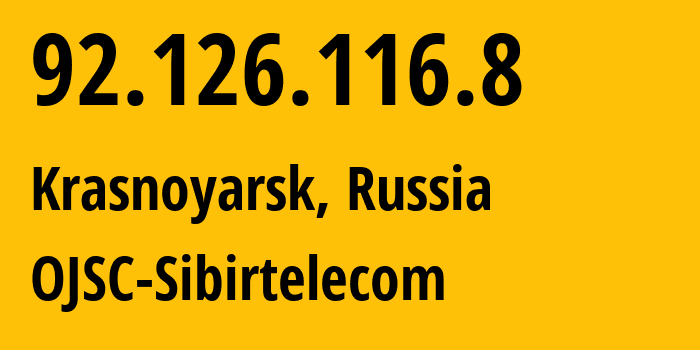 IP address 92.126.116.8 (Krasnoyarsk, Krasnoyarsk Krai, Russia) get location, coordinates on map, ISP provider AS12389 OJSC-Sibirtelecom // who is provider of ip address 92.126.116.8, whose IP address