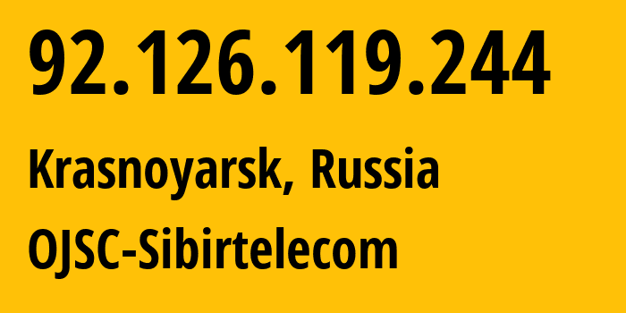 IP address 92.126.119.244 (Krasnoyarsk, Krasnoyarsk Krai, Russia) get location, coordinates on map, ISP provider AS12389 OJSC-Sibirtelecom // who is provider of ip address 92.126.119.244, whose IP address