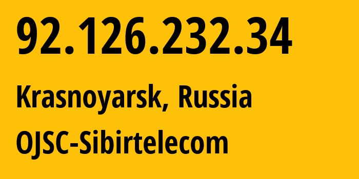 IP address 92.126.232.34 (Krasnoyarsk, Krasnoyarsk Krai, Russia) get location, coordinates on map, ISP provider AS12389 OJSC-Sibirtelecom // who is provider of ip address 92.126.232.34, whose IP address