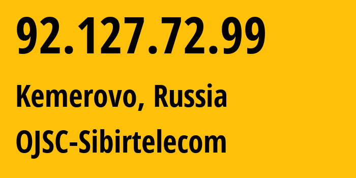 IP-адрес 92.127.72.99 (Кемерово, Кузба́сс, Россия) определить местоположение, координаты на карте, ISP провайдер AS12389 OJSC-Sibirtelecom // кто провайдер айпи-адреса 92.127.72.99