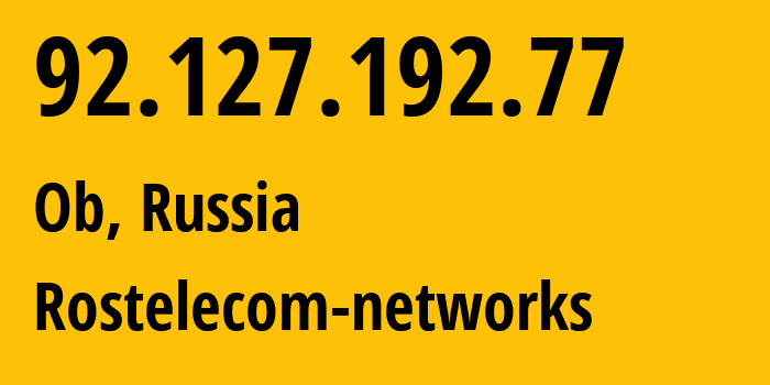 IP-адрес 92.127.192.77 (Обь, Новосибирская Область, Россия) определить местоположение, координаты на карте, ISP провайдер AS12389 Rostelecom-networks // кто провайдер айпи-адреса 92.127.192.77