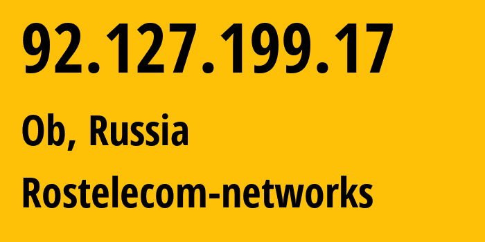 IP address 92.127.199.17 (Ob, Novosibirsk Oblast, Russia) get location, coordinates on map, ISP provider AS12389 Rostelecom-networks // who is provider of ip address 92.127.199.17, whose IP address