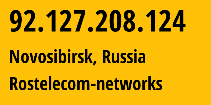 IP-адрес 92.127.208.124 (Новосибирск, Новосибирская Область, Россия) определить местоположение, координаты на карте, ISP провайдер AS12389 Rostelecom-networks // кто провайдер айпи-адреса 92.127.208.124