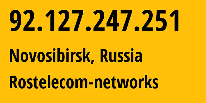 IP-адрес 92.127.247.251 (Новосибирск, Новосибирская Область, Россия) определить местоположение, координаты на карте, ISP провайдер AS12389 Rostelecom-networks // кто провайдер айпи-адреса 92.127.247.251