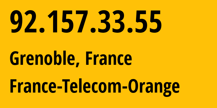 IP-адрес 92.157.33.55 (Грeнобль, Овернь — Рона — Альпы, Франция) определить местоположение, координаты на карте, ISP провайдер AS3215 France-Telecom-Orange // кто провайдер айпи-адреса 92.157.33.55