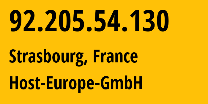 IP address 92.205.54.130 (Strasbourg, Grand Est, France) get location, coordinates on map, ISP provider AS21499 Host-Europe-GmbH // who is provider of ip address 92.205.54.130, whose IP address