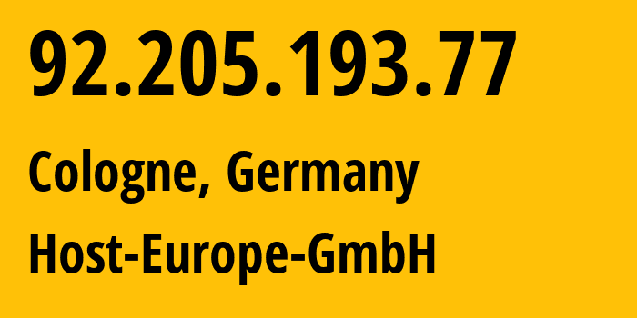 IP address 92.205.193.77 (Cologne, North Rhine-Westphalia, Germany) get location, coordinates on map, ISP provider AS60253 Host-Europe-GmbH // who is provider of ip address 92.205.193.77, whose IP address