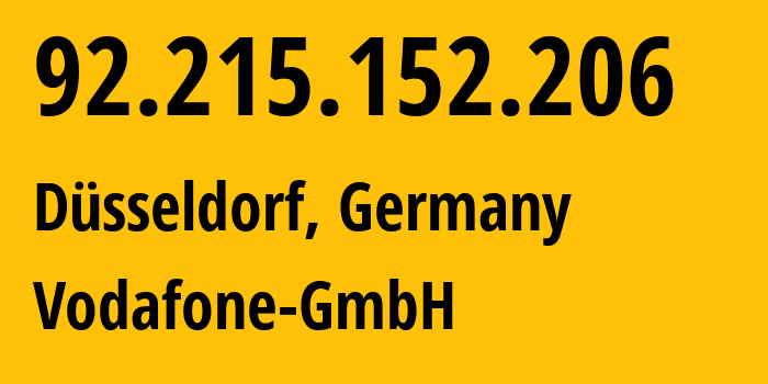 IP-адрес 92.215.152.206 (Дюссельдорф, Северный Рейн-Вестфалия, Германия) определить местоположение, координаты на карте, ISP провайдер AS3209 Vodafone-GmbH // кто провайдер айпи-адреса 92.215.152.206