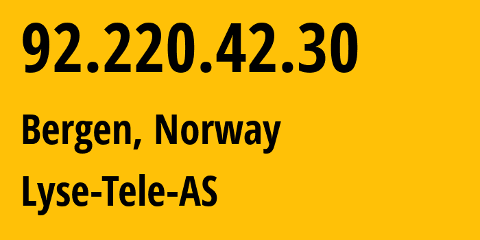 IP-адрес 92.220.42.30 (Берген, Вестланн, Норвегия) определить местоположение, координаты на карте, ISP провайдер AS29695 Lyse-Tele-AS // кто провайдер айпи-адреса 92.220.42.30