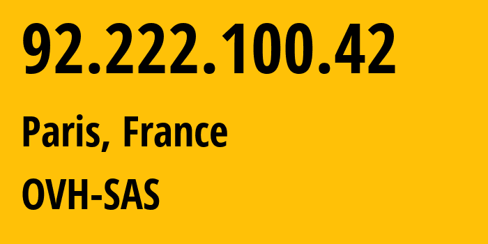 IP address 92.222.100.42 (Paris, Île-de-France, France) get location, coordinates on map, ISP provider AS16276 OVH-SAS // who is provider of ip address 92.222.100.42, whose IP address