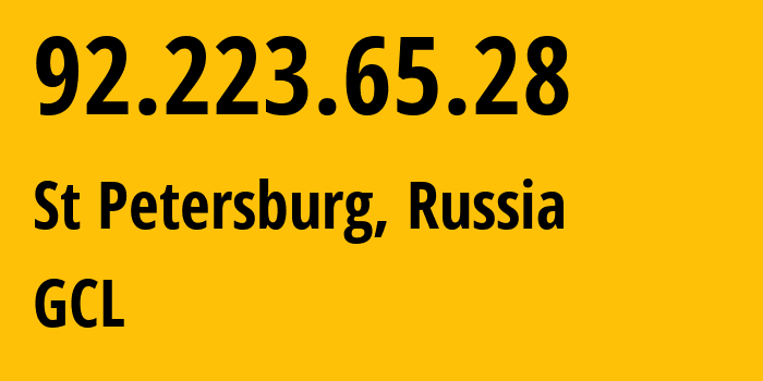 IP-адрес 92.223.65.28 (Санкт-Петербург, Санкт-Петербург, Россия) определить местоположение, координаты на карте, ISP провайдер AS210756 GCL // кто провайдер айпи-адреса 92.223.65.28