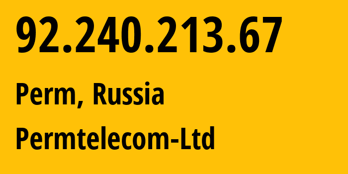 IP address 92.240.213.67 (Perm, Perm Krai, Russia) get location, coordinates on map, ISP provider AS39735 Permtelecom-Ltd // who is provider of ip address 92.240.213.67, whose IP address