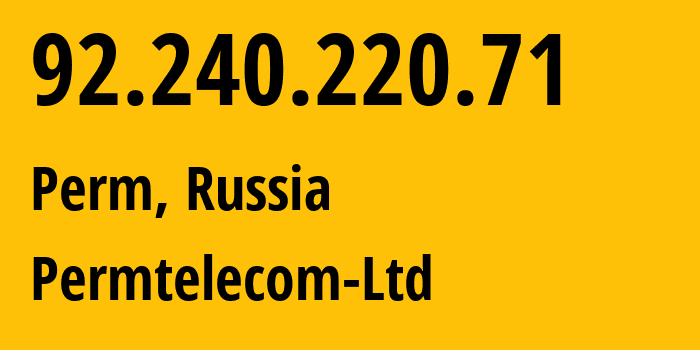 IP address 92.240.220.71 (Perm, Perm Krai, Russia) get location, coordinates on map, ISP provider AS39735 Permtelecom-Ltd // who is provider of ip address 92.240.220.71, whose IP address