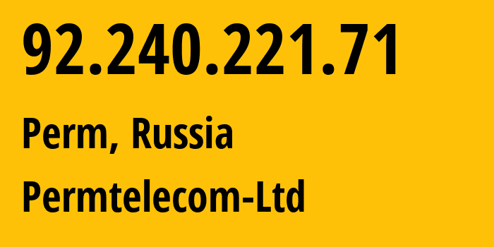 IP address 92.240.221.71 (Perm, Perm Krai, Russia) get location, coordinates on map, ISP provider AS39735 Permtelecom-Ltd // who is provider of ip address 92.240.221.71, whose IP address