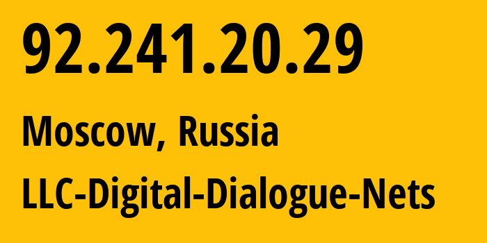 IP-адрес 92.241.20.29 (Москва, Москва, Россия) определить местоположение, координаты на карте, ISP провайдер AS51200 LLC-Digital-Dialogue-Nets // кто провайдер айпи-адреса 92.241.20.29