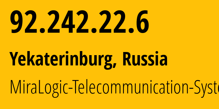 IP address 92.242.22.6 (Yekaterinburg, Sverdlovsk Oblast, Russia) get location, coordinates on map, ISP provider AS12668 MiraLogic-Telecommunication-Systems // who is provider of ip address 92.242.22.6, whose IP address