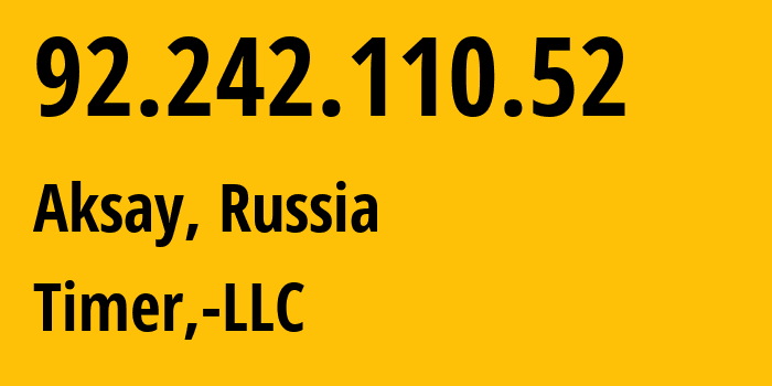 IP-адрес 92.242.110.52 (Аксай, Ростовская Область, Россия) определить местоположение, координаты на карте, ISP провайдер AS41039 Timer,-LLC // кто провайдер айпи-адреса 92.242.110.52