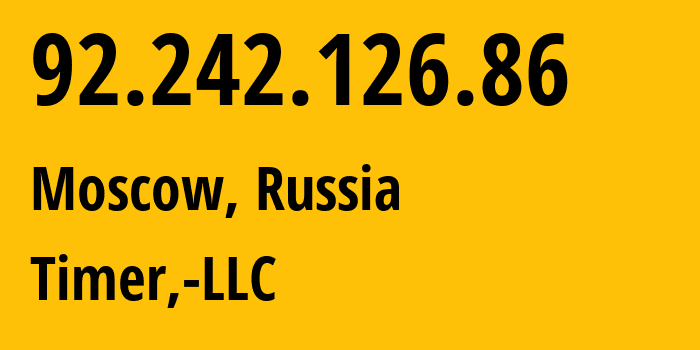 IP-адрес 92.242.126.86 (Москва, Москва, Россия) определить местоположение, координаты на карте, ISP провайдер AS41039 Timer,-LLC // кто провайдер айпи-адреса 92.242.126.86