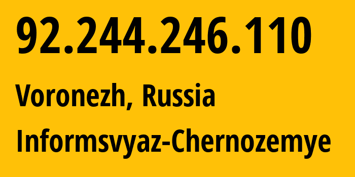 IP-адрес 92.244.246.110 (Воронеж, Воронежская Область, Россия) определить местоположение, координаты на карте, ISP провайдер AS6856 Informsvyaz-Chernozemye // кто провайдер айпи-адреса 92.244.246.110