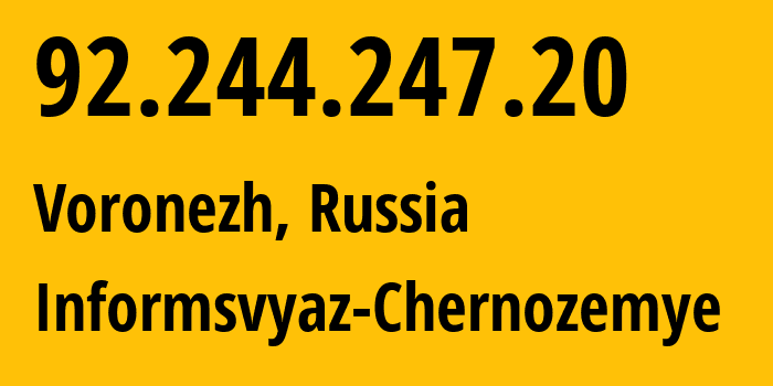 IP address 92.244.247.20 (Voronezh, Voronezh Oblast, Russia) get location, coordinates on map, ISP provider AS6856 Informsvyaz-Chernozemye // who is provider of ip address 92.244.247.20, whose IP address