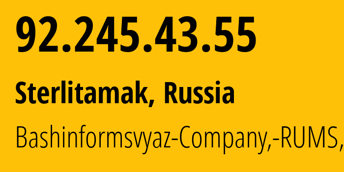 IP-адрес 92.245.43.55 (Стерлитамак, Башкортостан, Россия) определить местоположение, координаты на карте, ISP провайдер AS28812 Bashinformsvyaz-Company,-RUMS,-DSL // кто провайдер айпи-адреса 92.245.43.55