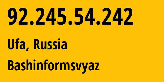 IP address 92.245.54.242 (Ufa, Bashkortostan Republic, Russia) get location, coordinates on map, ISP provider AS28812 Bashinformsvyaz // who is provider of ip address 92.245.54.242, whose IP address