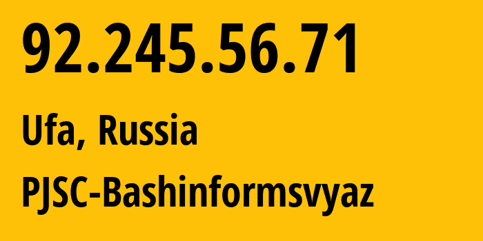 IP address 92.245.56.71 (Ufa, Bashkortostan Republic, Russia) get location, coordinates on map, ISP provider AS28812 PJSC-Bashinformsvyaz // who is provider of ip address 92.245.56.71, whose IP address