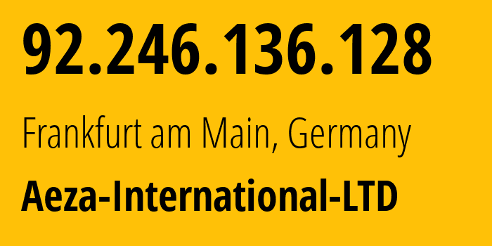 IP-адрес 92.246.136.128 (Франкфурт, Гессен, Германия) определить местоположение, координаты на карте, ISP провайдер AS210644 Aeza-International-LTD // кто провайдер айпи-адреса 92.246.136.128