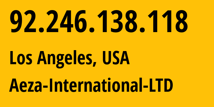 IP address 92.246.138.118 (Los Angeles, California, USA) get location, coordinates on map, ISP provider AS210644 Aeza-International-LTD // who is provider of ip address 92.246.138.118, whose IP address